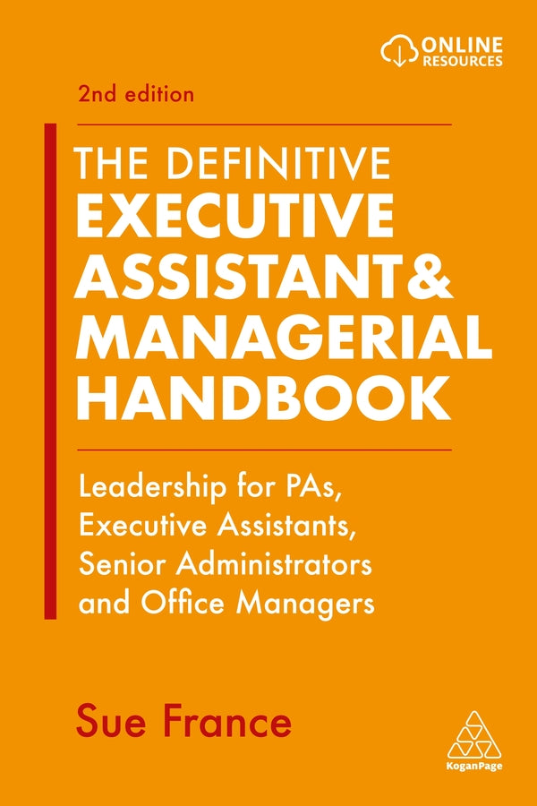 The Definitive Executive Assistant & Managerial Handbook: Leadership for PAs, Executive Assistants, Senior Administrators and Office Managers cover