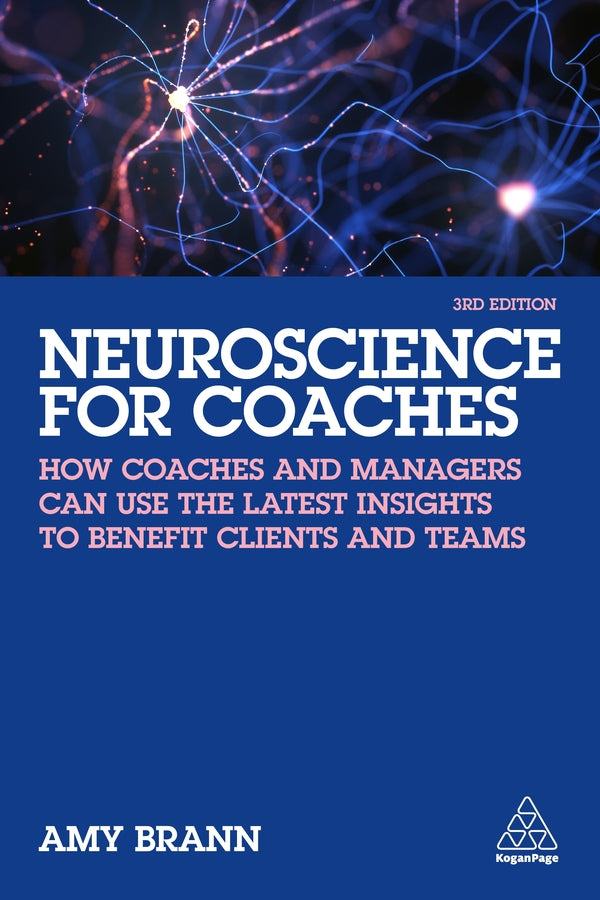 Neuroscience for Coaches: How coaches and managers can use the latest insights to benefit clients and teams cover