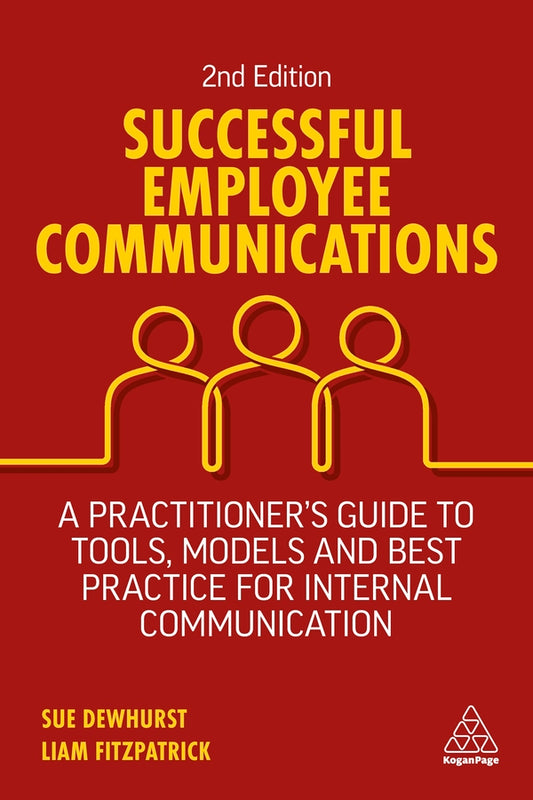 Successful Employee Communications: A Practitioner's Guide to Tools, Models and Best Practice for Internal Communication cover