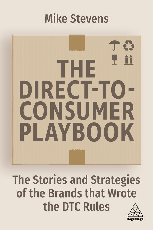The Direct to Consumer Playbook: The Stories and Strategies of the Brands that Wrote the DTC Rules cover
