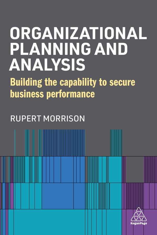 Organizational Planning and Analysis: Building the Capability to Secure Business Performance cover