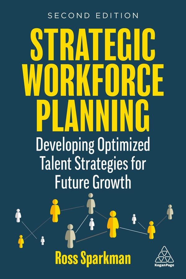 Strategic Workforce Planning: Developing Optimized Talent Strategies for Future Growth cover