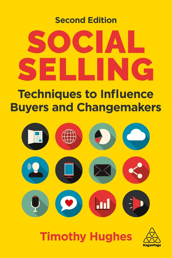 Social Selling: Techniques to Influence Buyers and Changemakers cover
