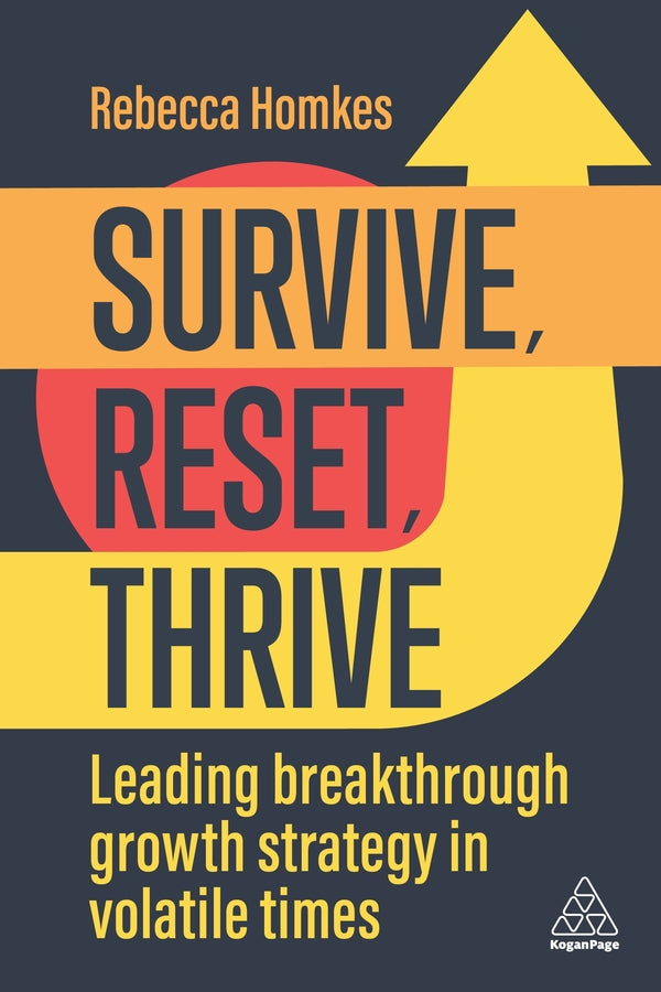 Survive, Reset, Thrive: Leading Breakthrough Growth Strategy in Volatile Times cover