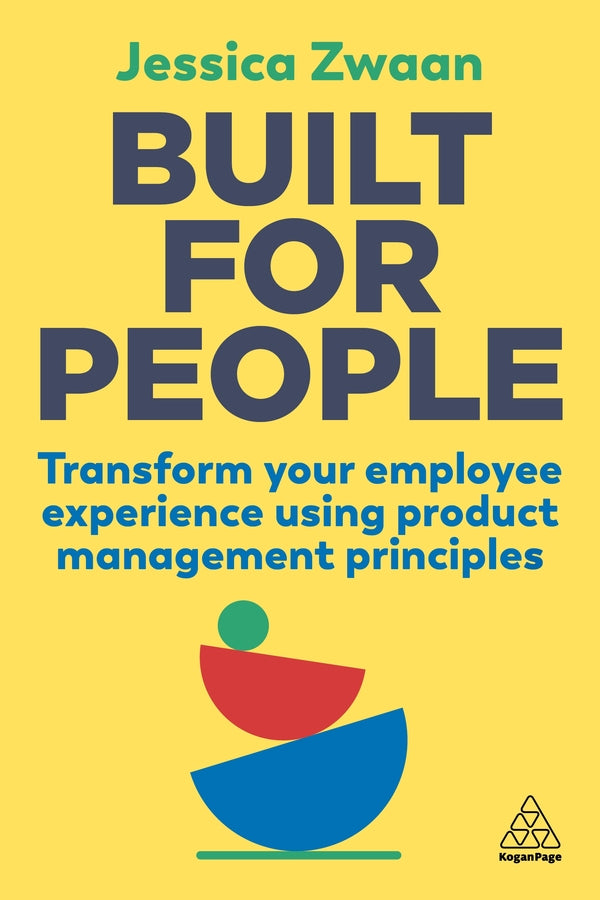 Built for People: Transform Your Employee Experience Using Product Management Principles cover