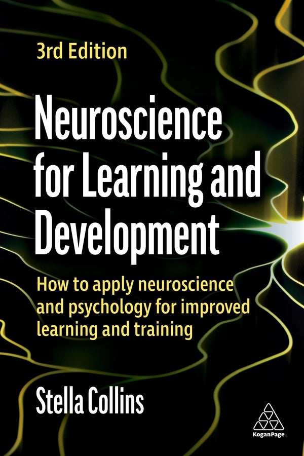 Neuroscience for Learning and Development: How to Apply Neuroscience and Psychology for Improved Learning and Training cover