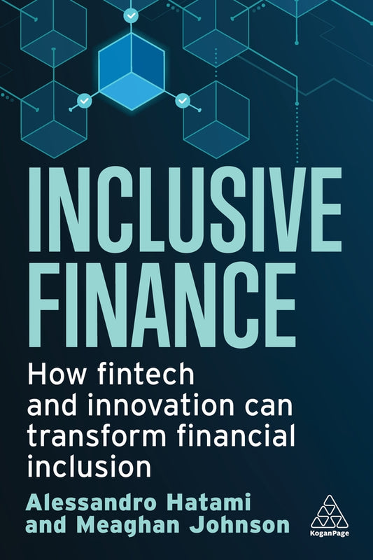 Inclusive Finance: How Fintech and Innovation Can Transform Financial Inclusion cover