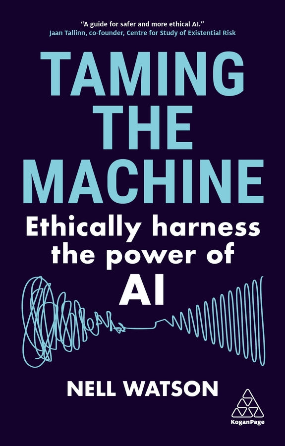 Taming the Machine: Ethically Harness the Power of AI cover