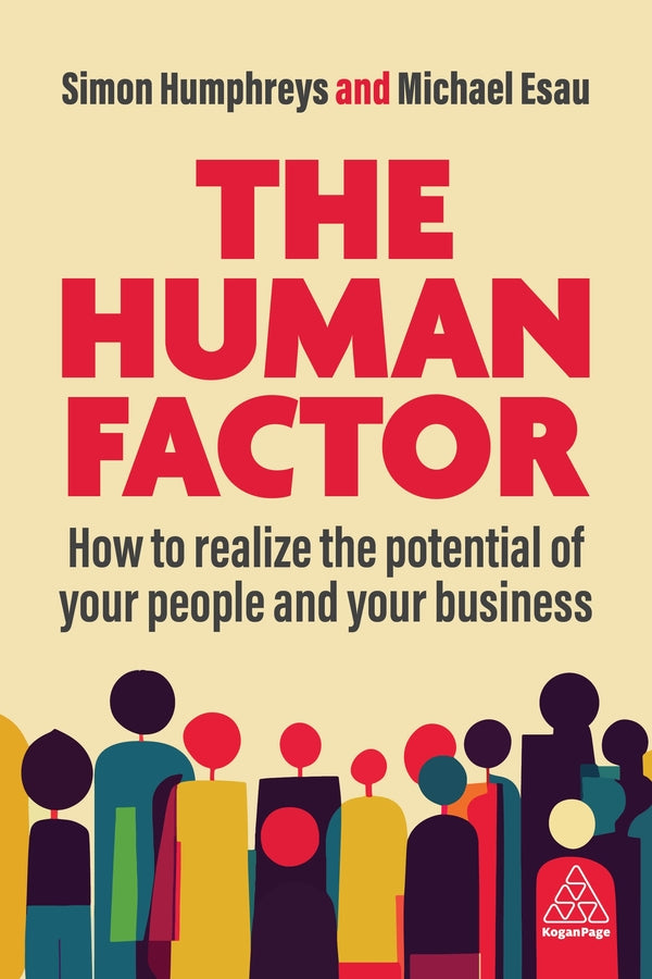 The Human Factor: How to Realize the Potential of your People and your Business cover