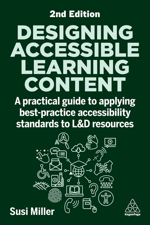 Designing Accessible Learning Content: A Practical Guide to Applying best-practice Accessibility Standards to L&D Resources cover