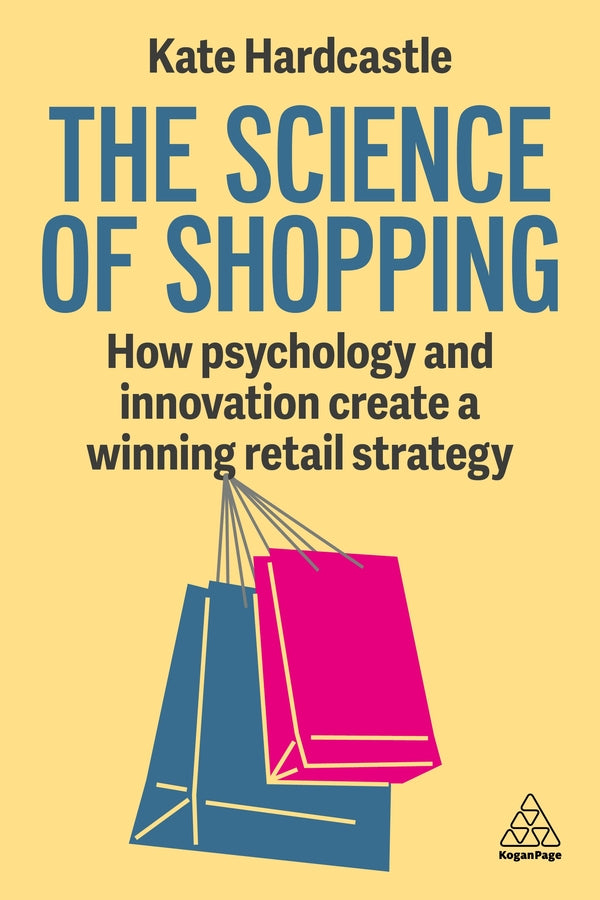 The Science of Shopping: How Psychology and Innovation Create a Winning Retail Strategy cover