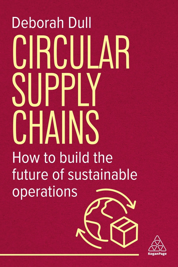 Circular Supply Chains: How to Build the Future of Sustainable Operations cover