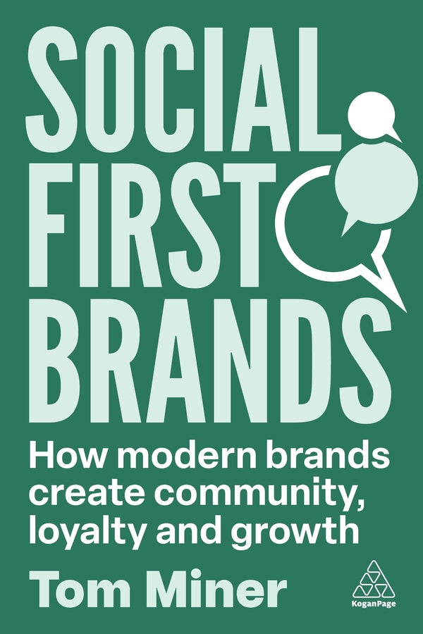 Social First Brands: How Modern Brands Create Community, Loyalty and Word of Mouth Growth cover