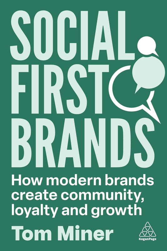 Social First Brands: How Modern Brands Create Community, Loyalty and Word of Mouth Growth cover