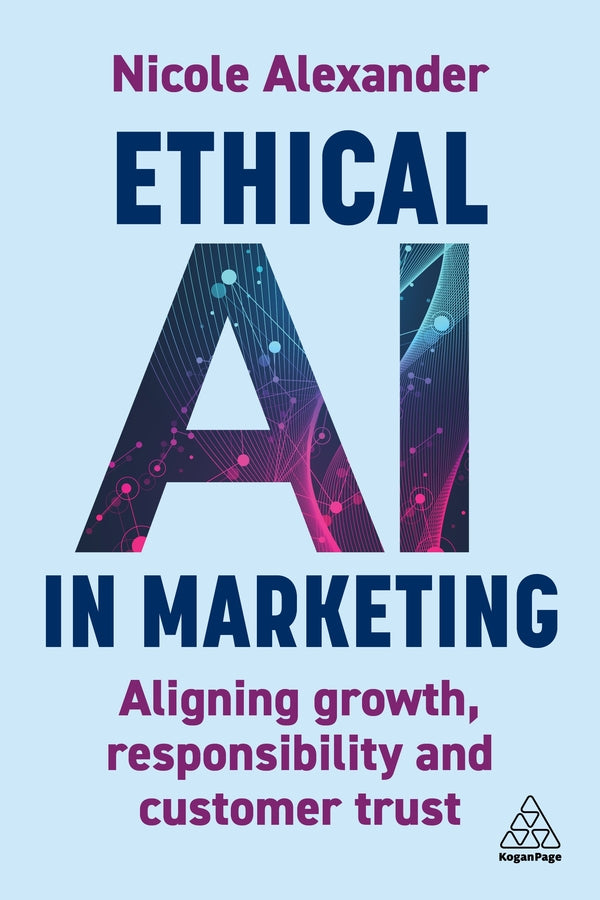 Ethical AI in Marketing: Aligning Growth, Responsibility and Customer Trust cover