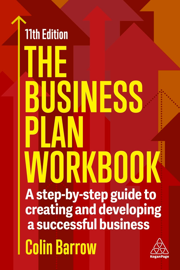 The Business Plan Workbook: A Step-By-Step Guide to Creating and Developing a Successful Business cover