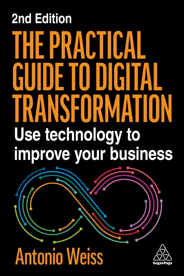 The Practical Guide to Digital Transformation: Gain the essentials with tips, examples and actionable advice cover