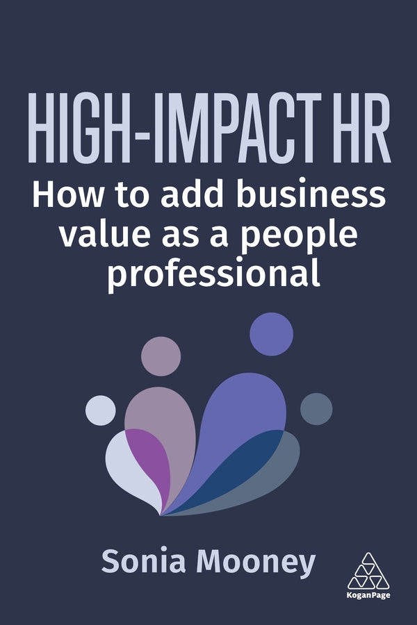 High-Impact HR: How to Add Business Value as a People Professional cover