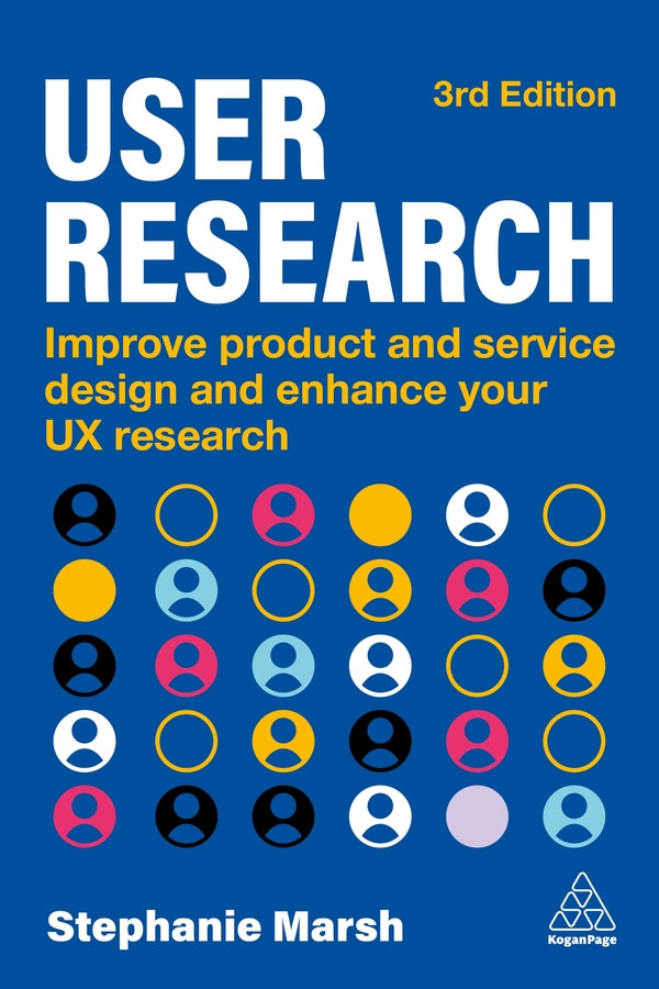 User Research: Improve Product and Service Design and Enhance Your UX Research cover