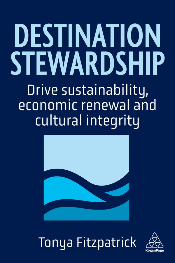 Destination Stewardship: Drive Sustainability, Economic Renewal and Cultural Integrity cover