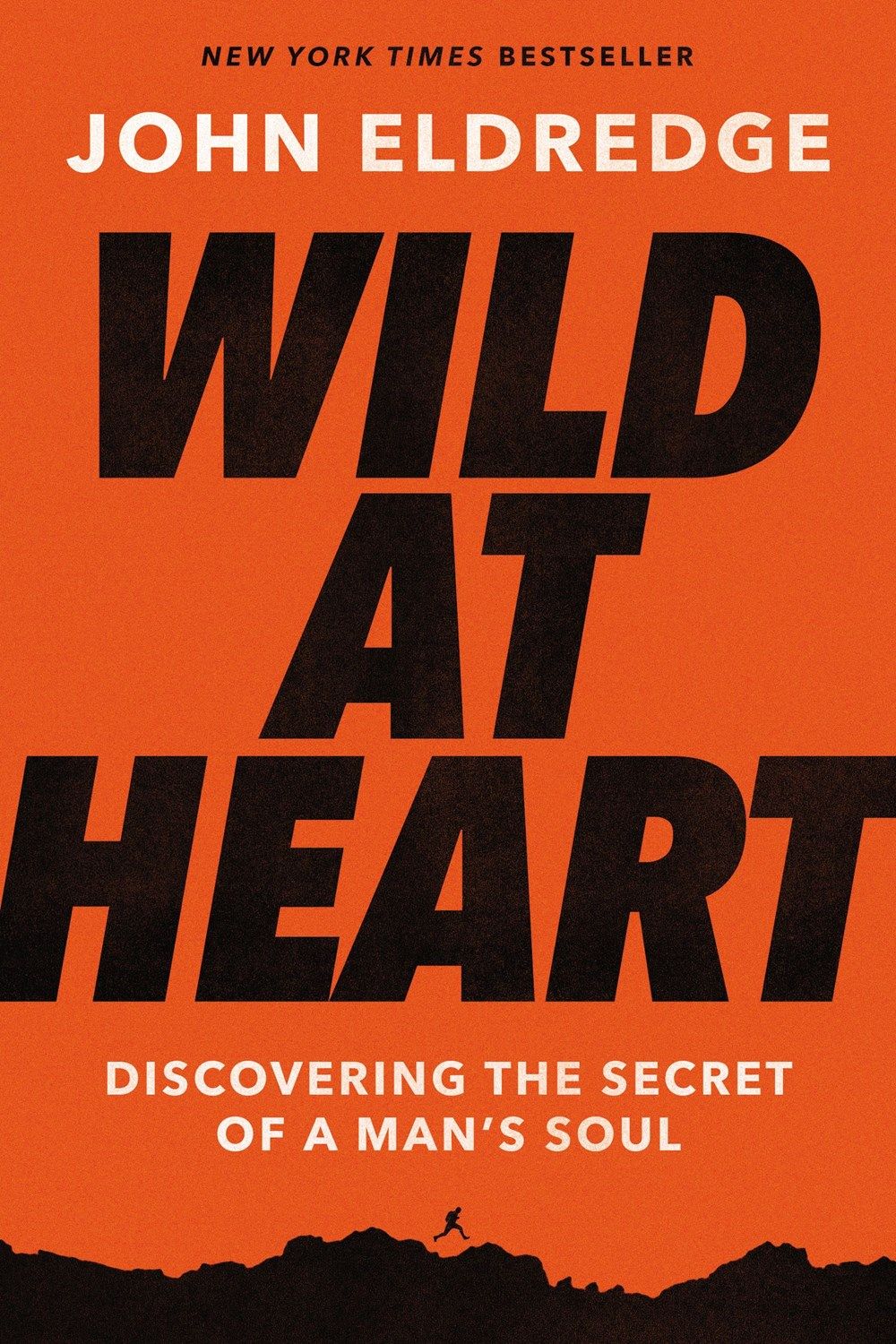 Wild At Heart Expanded Ed: Discovering the Secret of a Man's Soul