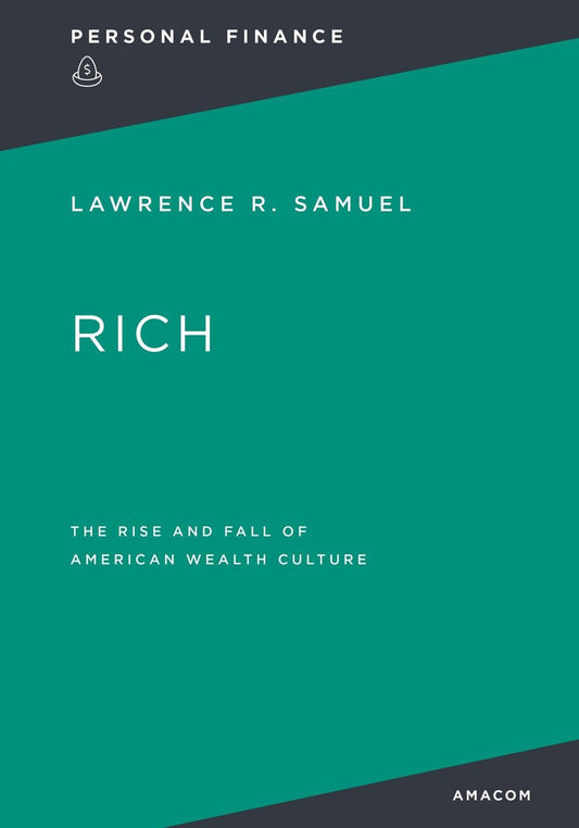 Rich: The Rise and Fall of American Wealth Culture