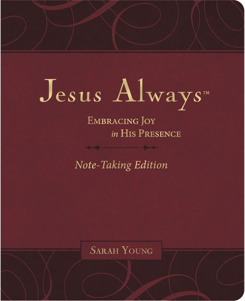 Jesus Always Note-Taking Edition, Leathersoft, Burgundy, with Full Scriptures : Embracing Joy in His Presence (a 365-Day Devotional)