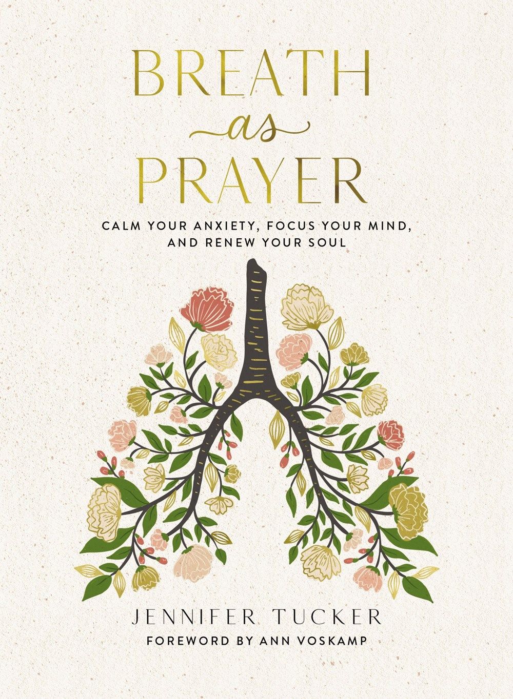 Breath As Prayer: Calm Your Anxiety, Focus Your Mind, and Renew Your Soul