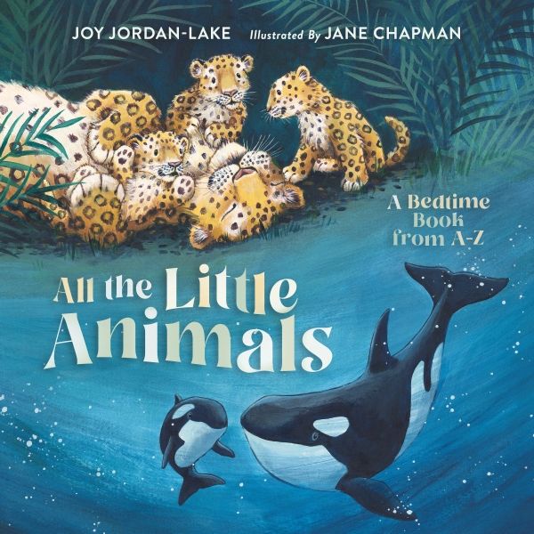 All The Little Animals: A Bedtime Book From A Z