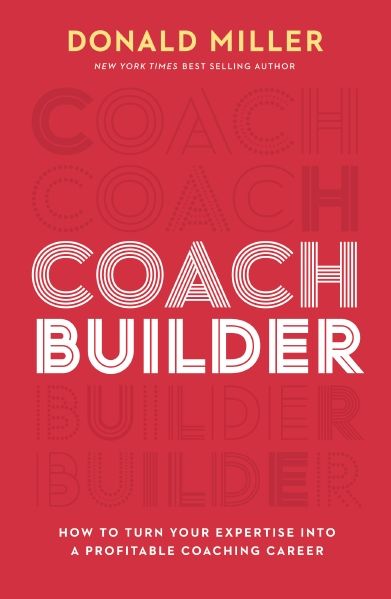 Coach Builder: How To Leverage Your Business Expertise Into A Profitable Coaching Career