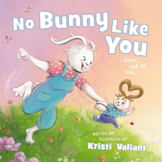 No Bunny Like You: A Mommy And Me Book