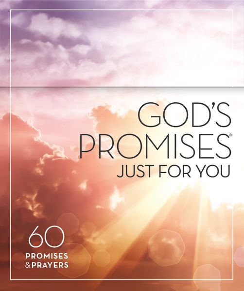 God's Promises Just For You: 60 Promises & Prayers
