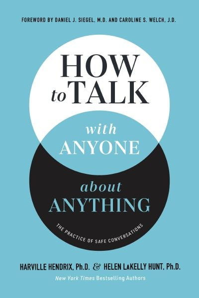 How to Talk with Anyone About Anything: The Practice of Safe Conversations