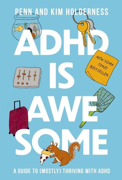 Adhd Is Awesome: A Guide To (mostly) Thriving With Adhd