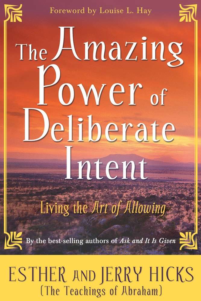 The Amazing Power of Deliberate Intent: Living the Art of Allowing book cover