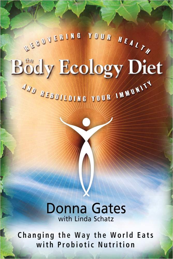 The Body Ecology Diet: Recovering Your Health and Rebuilding Your Immunity book cover