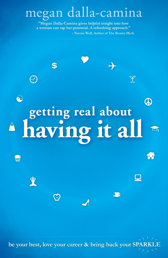 Getting Real About Having it All: Be Your Best, Love Your Career and Bring Back Your Sparkle book cover