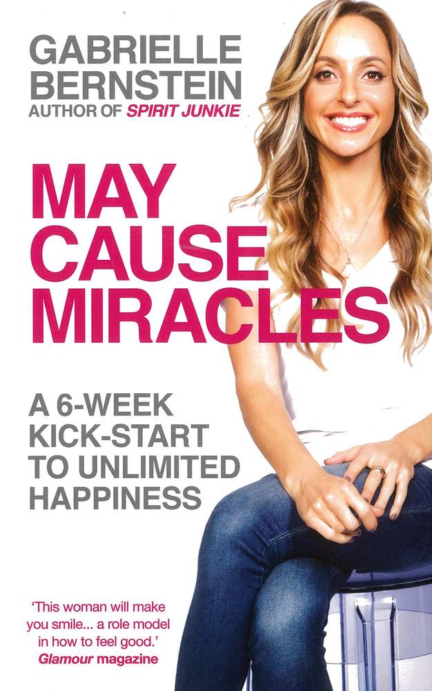 May Cause Miracles: A 6-Week Kick-Start to Unlimited Happiness book cover