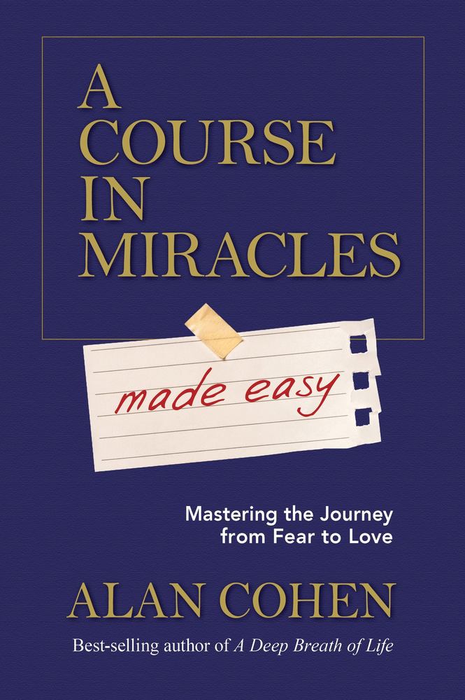 A Course in Miracles made easy: Mastering the Journey from Fear to Love book cover
