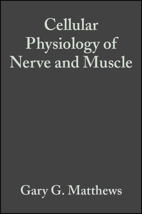 Cellular Physiology of Nerve and Muscle cover