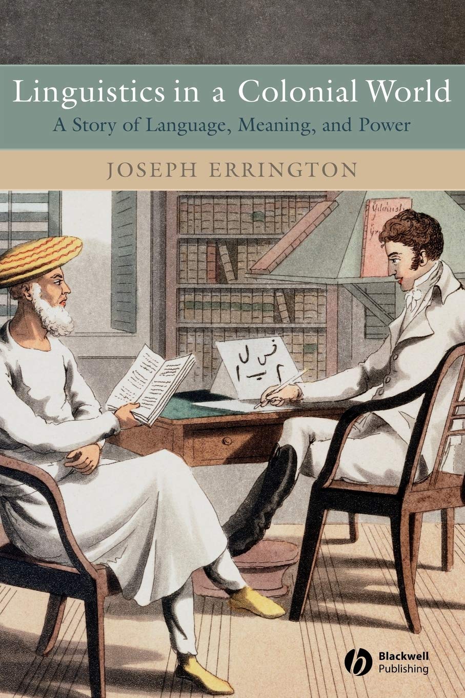 Linguistics in a Colonial World: A Story of Language, Meaning, and Power cover