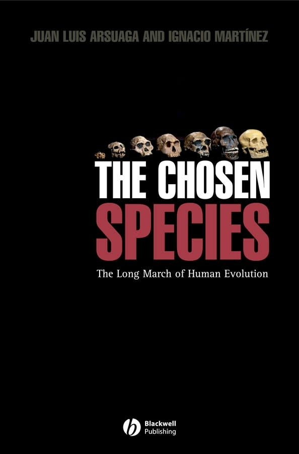 The Chosen Species: The Long March of Human Evolution cover