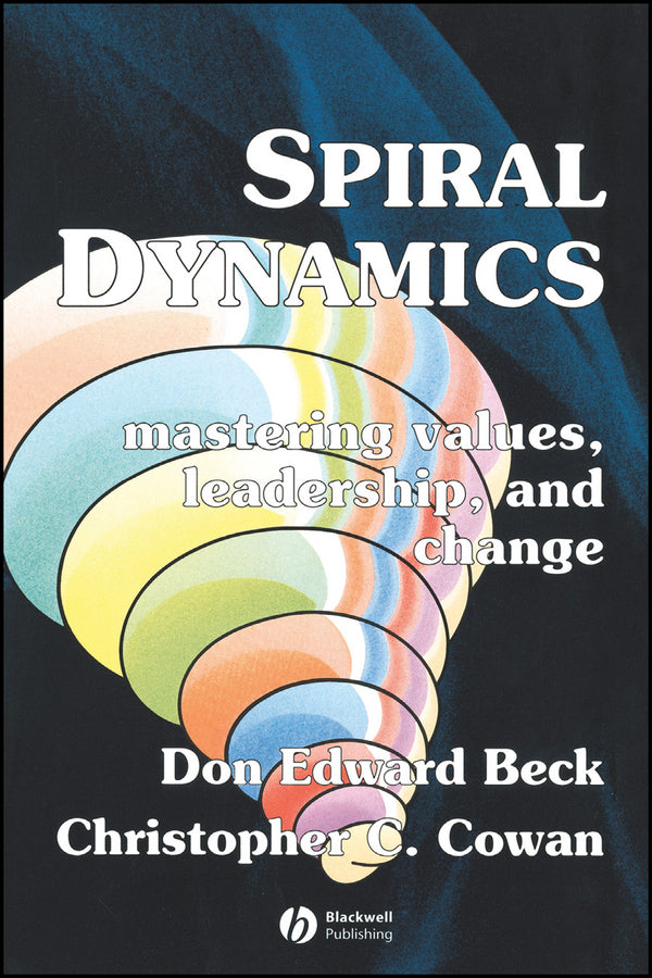 Spiral Dynamics: Mastering Values, Leadership and Change cover
