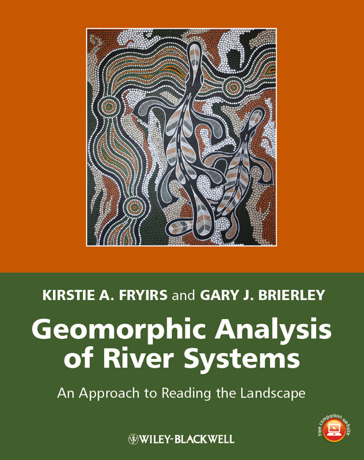 Geomorphic Analysis of River Systems: An Approach to Reading the Landscape cover