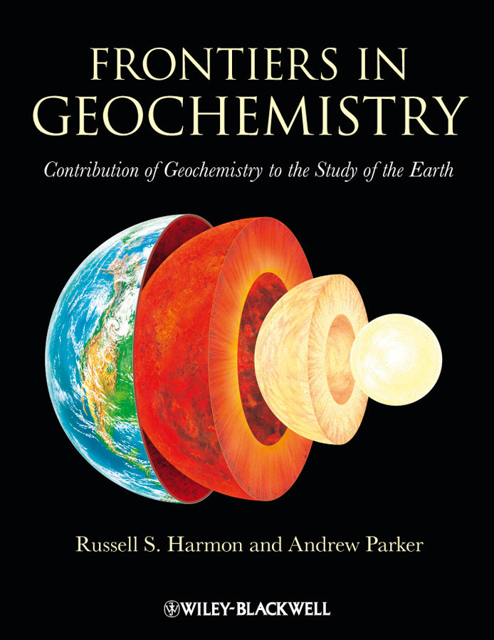 Frontiers in Geochemistry: Contribution of Geochemistry to the Study of the Earth cover