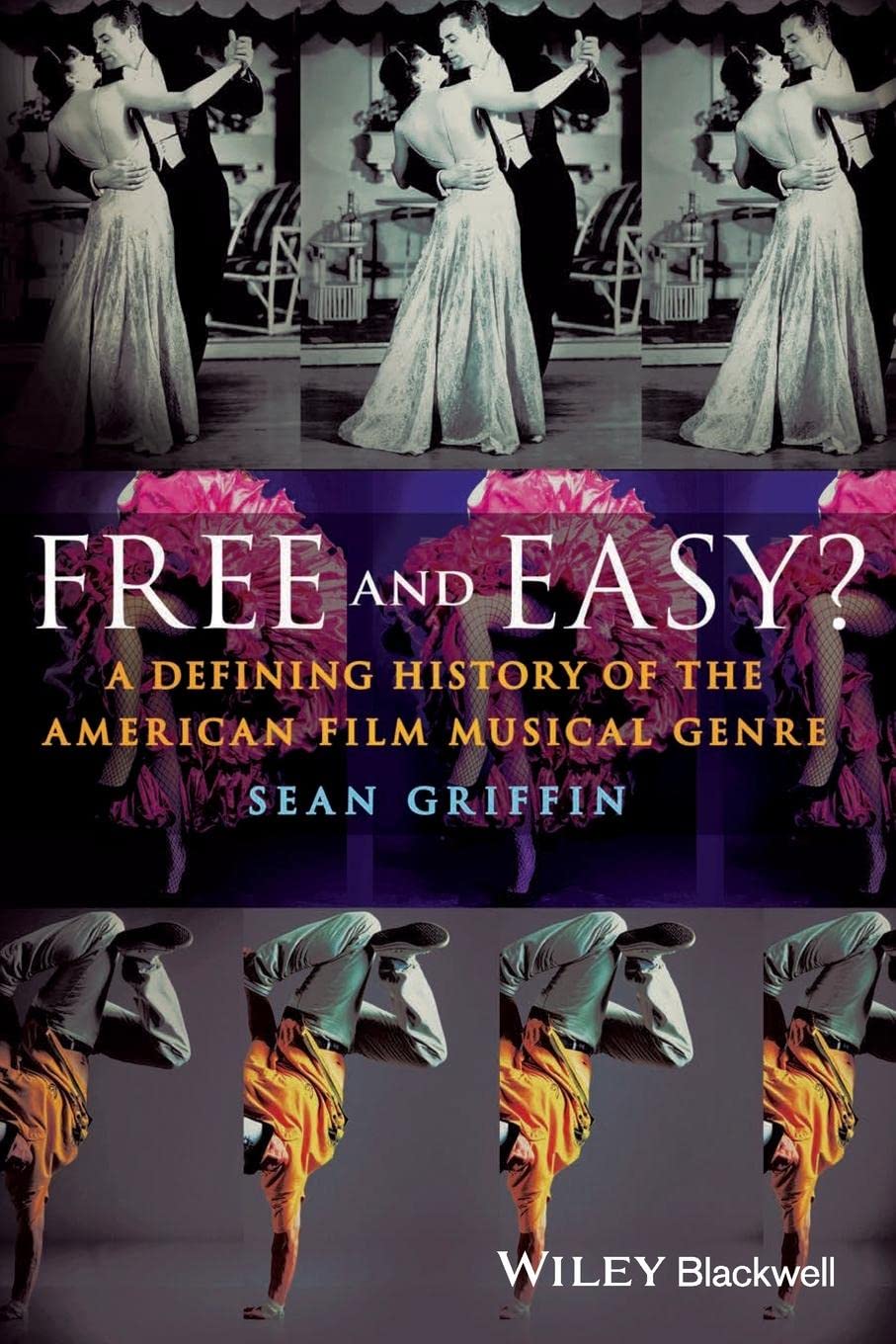 Free and Easy?: A Defining History of the American Film Musical Genre cover