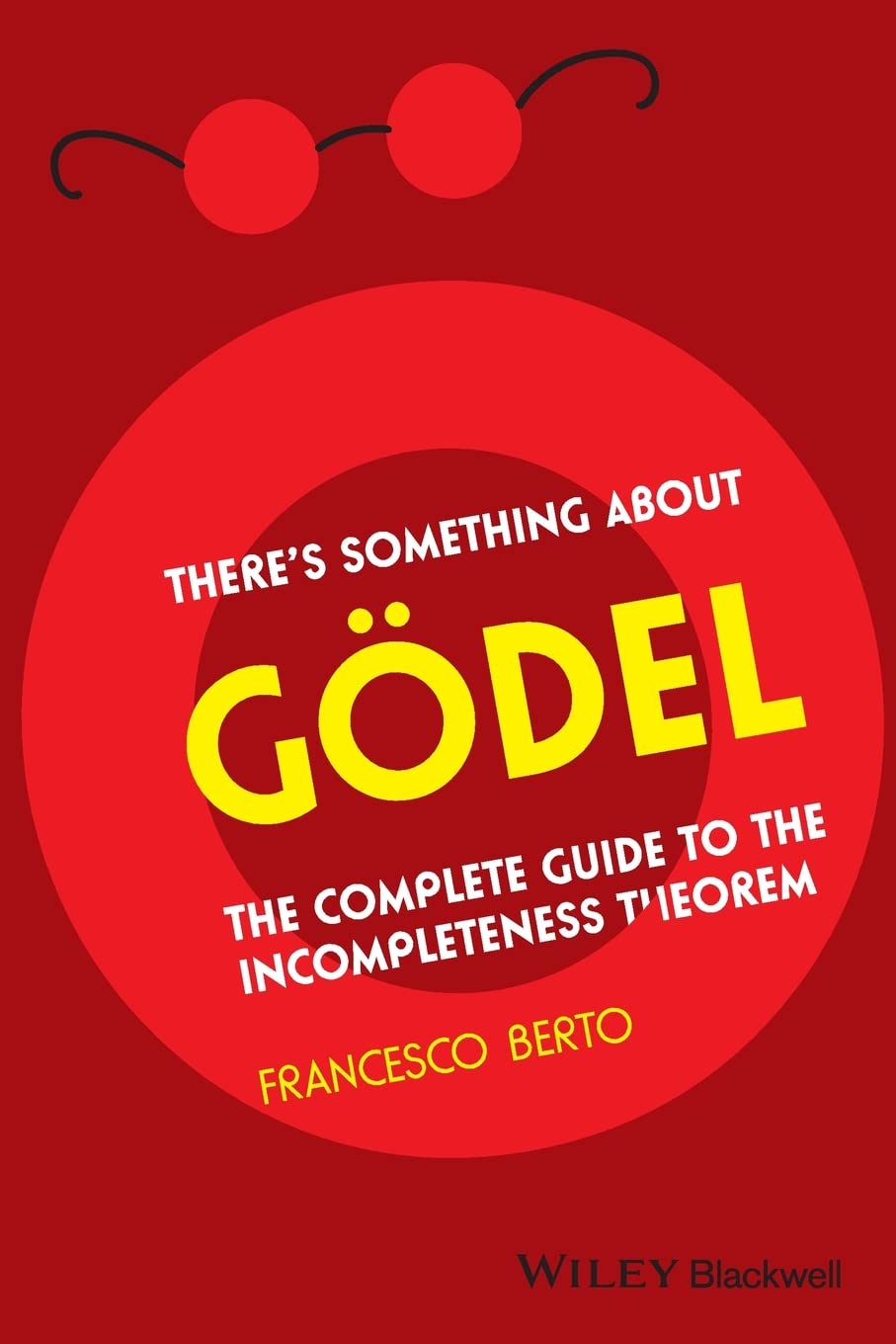 There's Something About Gödel