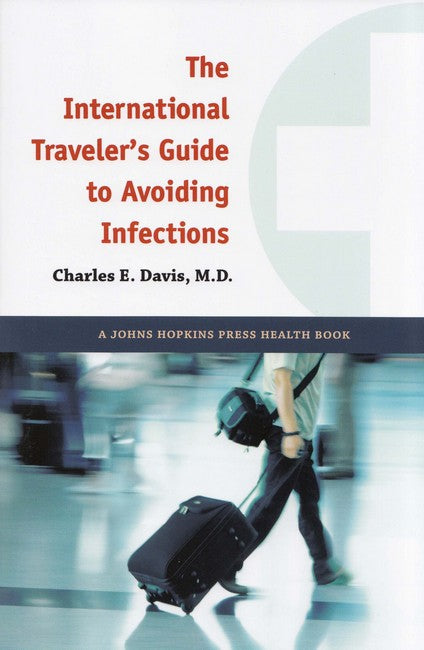 The International Traveler's Guide to Avoiding Infections cover
