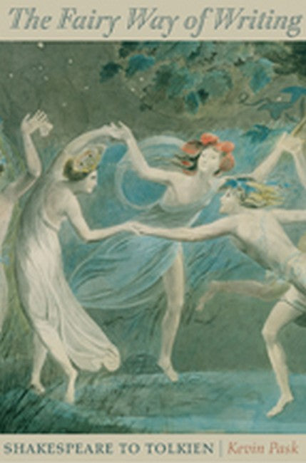Fairy Way of Writing:: Shakespeare to Tolkien