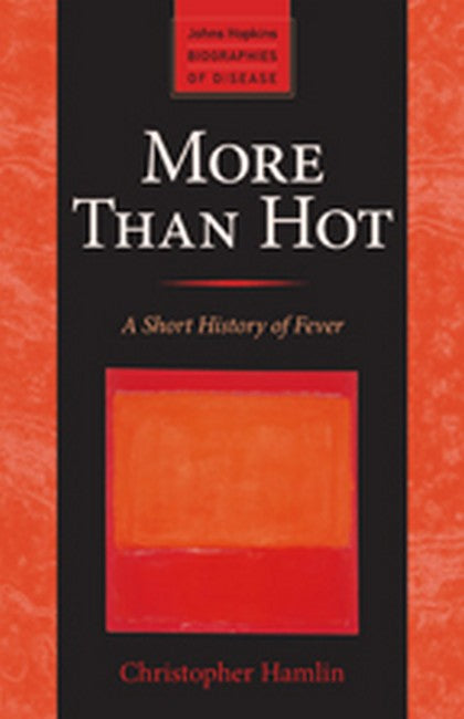 More Than Hot:: A Short History of Fever